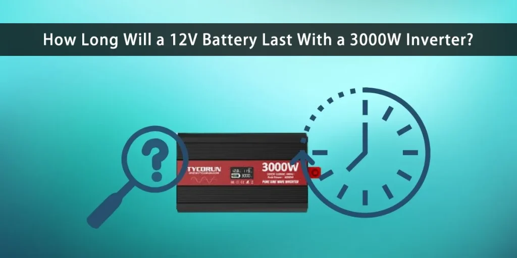 Quelle est la durée de vie d'une batterie 12V avec un onduleur de 3000W ?