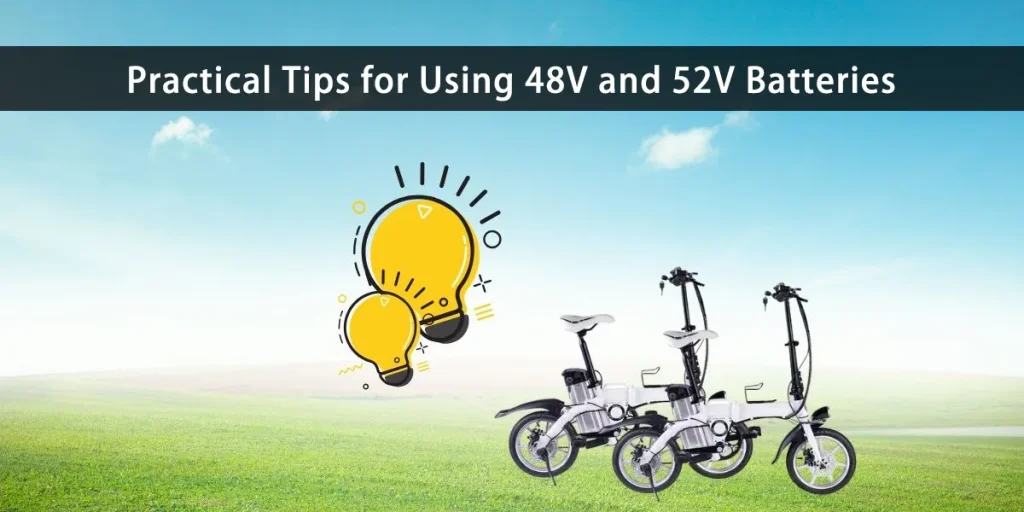 Conseils pratiques pour l'utilisation des batteries 48V et 52V