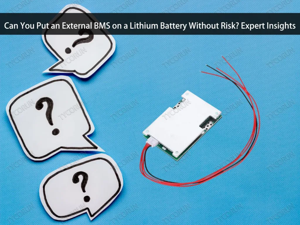 ¿Se puede poner un BMS externo en una batería de litio sin riesgo? Opiniones de expertos