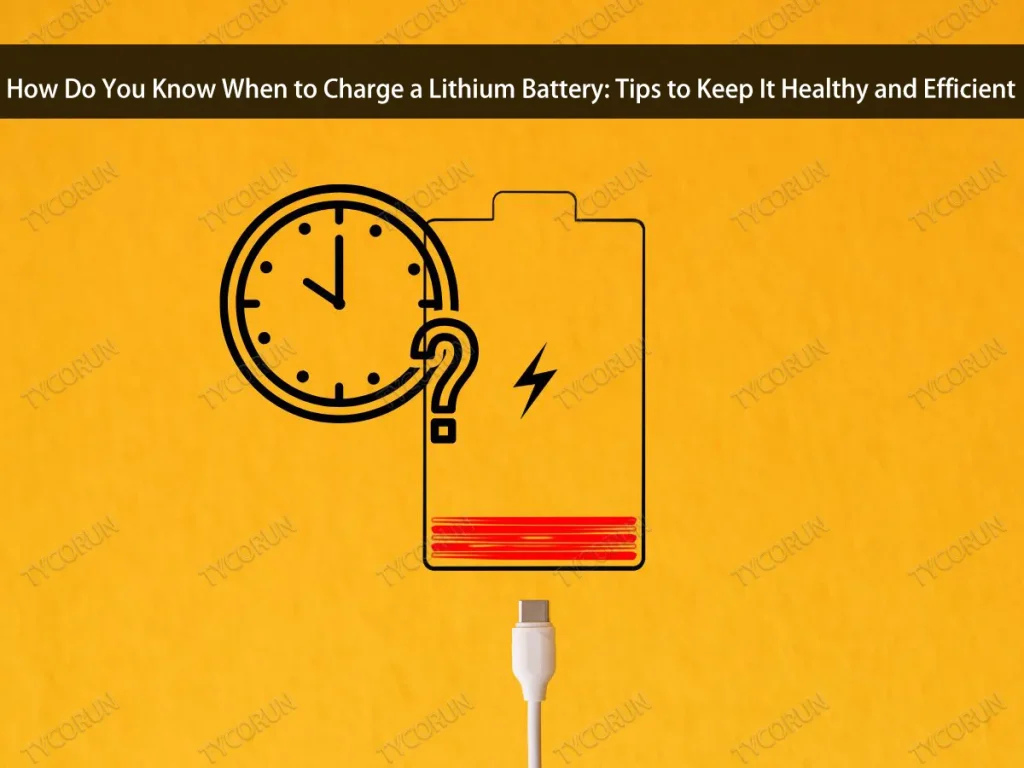 Comment savoir quand charger une batterie au lithium ? Conseils pour la maintenir en bonne santé et efficace