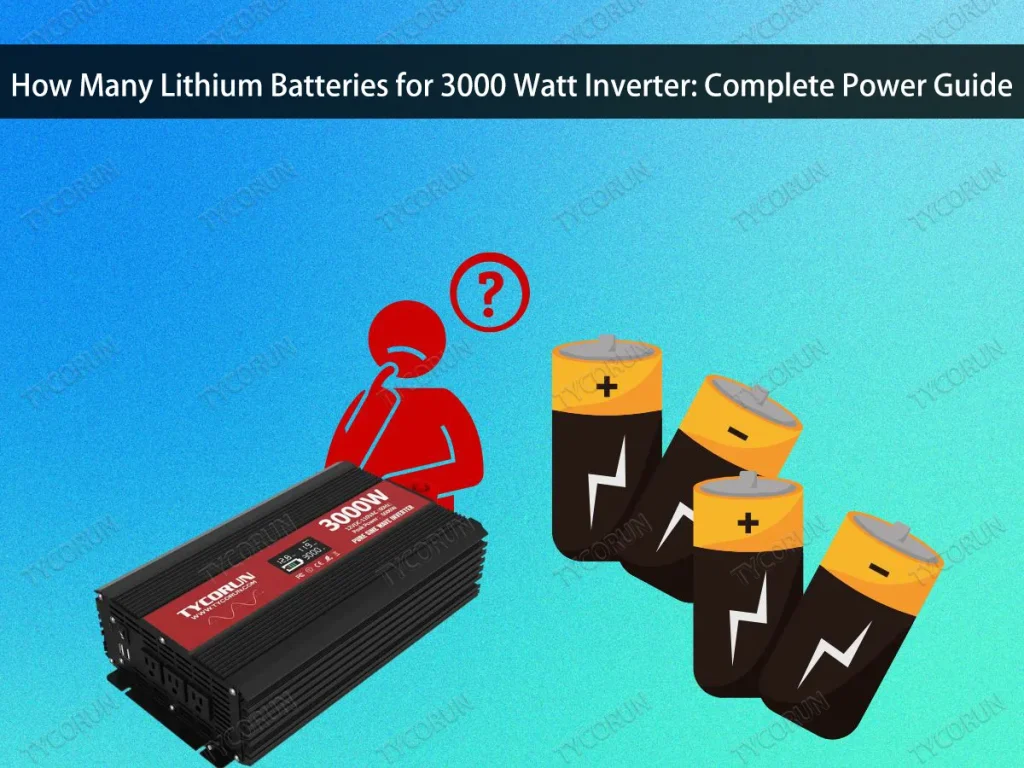 How Many Batteries For 3000 Watt Inverter