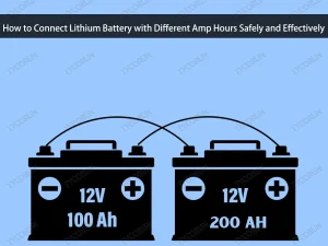 Comment connecter des piles au lithium de différentes ampleurs en toute sécurité et de manière efficace ?